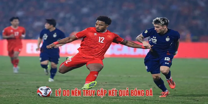Lý do nên đến với kết quả bóng đá tại website BongdaTV